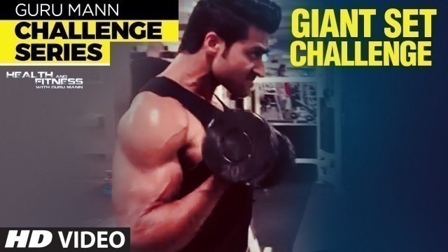 'Week 5 - GIANT SET Challenge | Guru Mann Challenge Series | FINAL CHALLENGE'