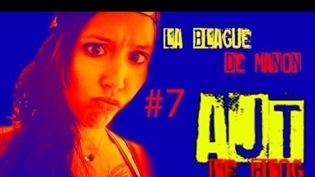 'AJT La blague de Manon 7'