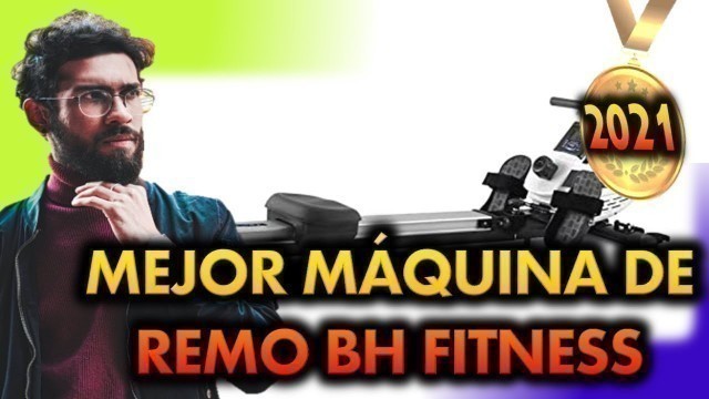 '✅Mejor MÁQUINA DE REMO BH FITNESS  SEPTIEMBRE 2021'