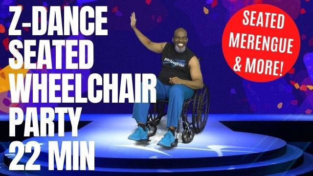 'Z-Dance Seated Latin Cardio Fun Party Workout | Chair | Wheelchair | 22 Min | Sit Exercise Get Fit!'