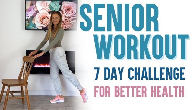 'SENIOR WORKOUT 7 DAY CHALLENGE - Just 7 Minutes to Help Improve Health, Balance and Energy'