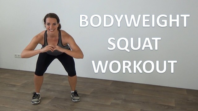 'Bodyweight Only Squat Workout – 10 Minutes Of Bodyweight Squat Exercises'