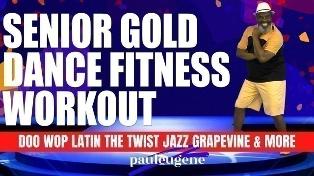 'Senior Gold Dance Fitness Workout | Doo Wop, Twist, Jerk, Temptation Walk, Jazz, Latin | 29 Min'