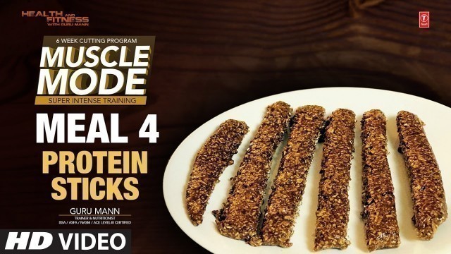 'MEAL  4 - Protein Sticks | MUSCLE MODE by Guru Mann | Health & Fitness'