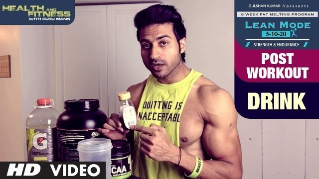 'Post Workout Drink  | LEAN MODE by Guru Mann |  Health and Fitness'