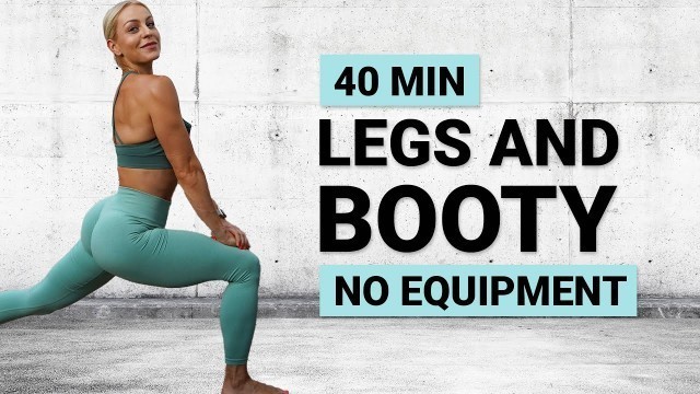 '40 MIN LEGS AND BOOTY WORKOUT | Intense Homeworkout | Bodyweight | Lean Legs | No Equipment'