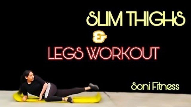 'Slim Thighs & Legs Workout || No Jumping || Soni Fitness  #fitnessvideo #workoutvideo'