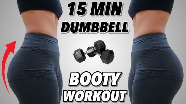 '15 MIN DUMBBELL GLUTE FOCUSED Workout 