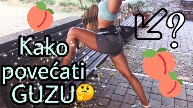 'BOOTY TRENING + KAKO POVEĆATI GUZU (ALI NE NOGE)?....By Girly Fitness'