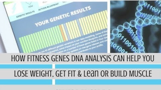 'How FitnessGenes Can Help You Lose Weight, Get Fit & Lean or Build Muscle (Series 1, Episode 6)'