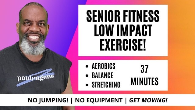 'Senior Fitness Low Impact Exercise Workout | Balance | Stretching | 37 Minutes'