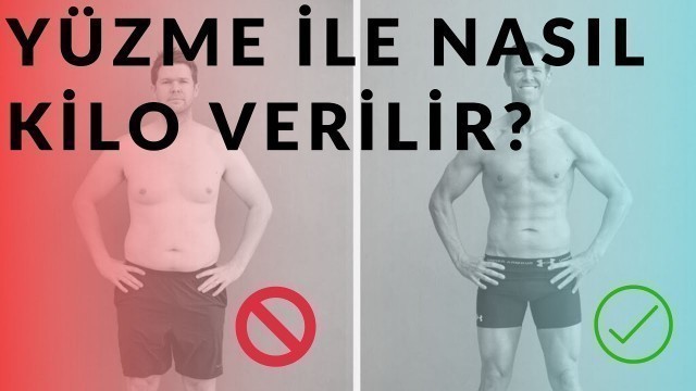 'YÜZME İLE NASIL KİLO VERİLİR ? NASIL ZAYIFLANIR ?'