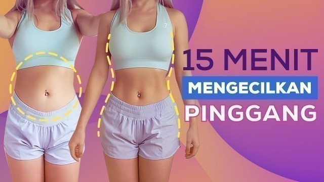 'Cara Mengecilkan Perut Dan Pinggang Dalam 15 Menit! | Workout Pemula'