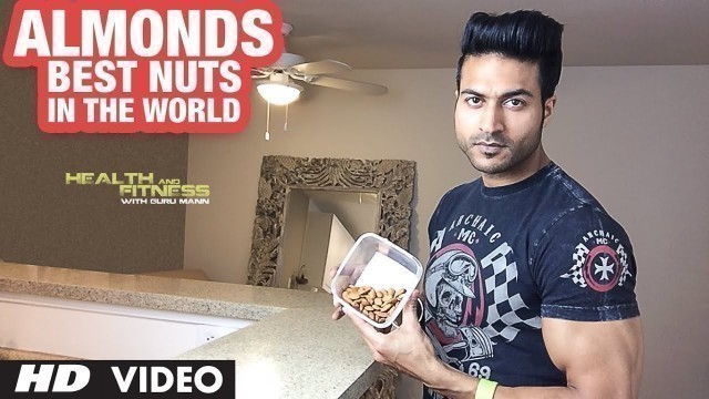 'ALMONDS || Best NUTS in the World | Guru Mann | Health & Fitness'