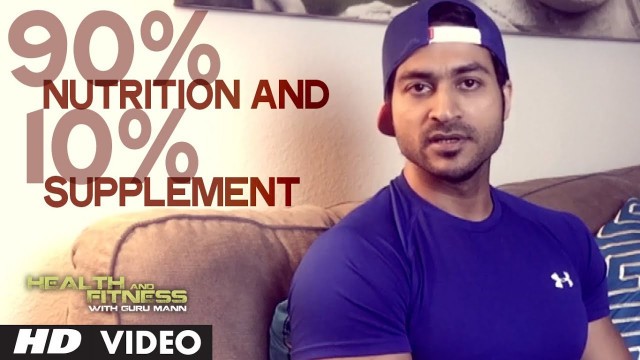 '90% Nutrition and 10% supplement |  Health and Fitness Tips | Guru Mann'