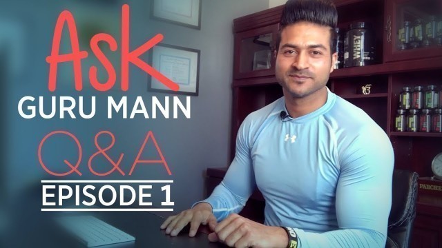 'ASK GURU MANN || Episode 01 - 26th June Answers || Best Fitness Questions'