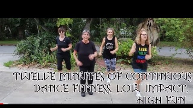 '12 Minutes of Continuous Dance Fitness, Senior Fitness,  Low Impact, High Fun!'