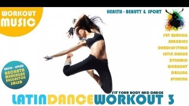 'LATIN DANCE WORKOUT VOL.3 ► REGGAETON, MERENGUE, SALSA, BACHATA'