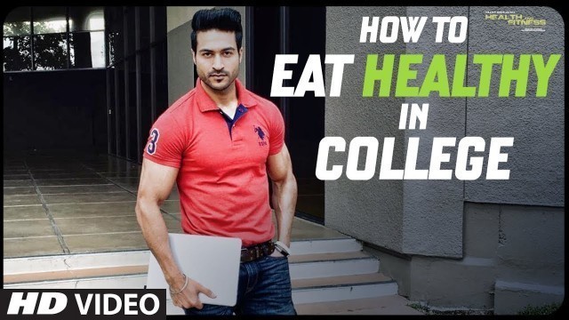 'How to Eat Healthy in College | Guru Mann | Health & Fitness'