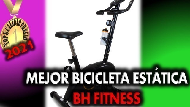 'mejor bicicleta estatica bh fitness'