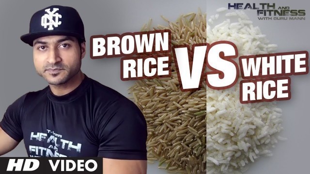 'White vs Brown Rice — Which is Healthier? | Guru Mann | Health And Fitness'