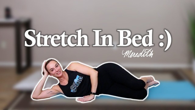 '15 Min Stretching Workout In Bed For Seniors And Beginners With Core And Range Of Motion Exercises'