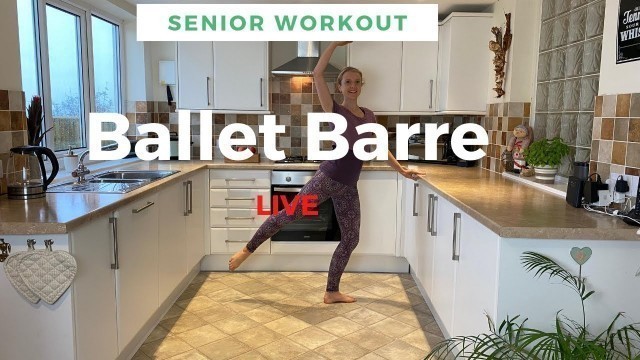 'Ballet Barre Senior Workout to strengthen and lengthen'