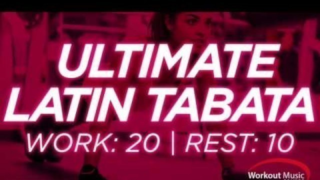 'Workout Music Source // Ultimate Latin Tabata With Vocal Cues (Work: 20 Secs | Rest: 10 Secs)'