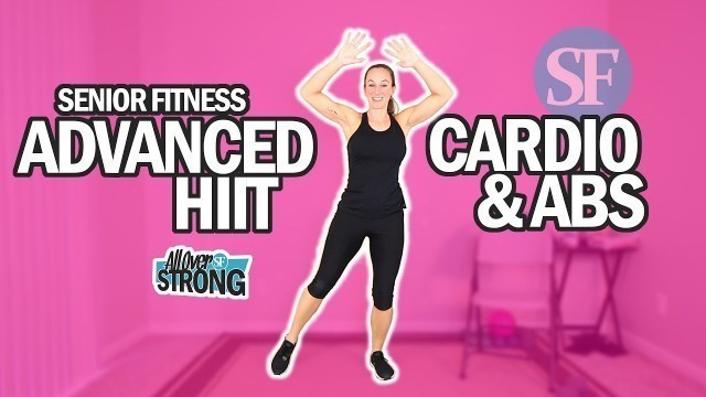 'Advanced HIIT, Cardio & Abs Workout For Seniors | 30 Min'