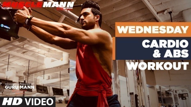 'Wednesday/Saturday - Cardio & Abs | MUSCLEMANN - Super Intense Cutting program by Guru Mann'