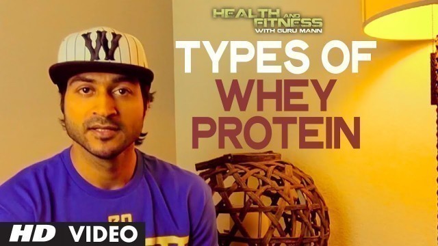 'Types of Whey Protein  | Health and Fitness Tips | Guru Mann'