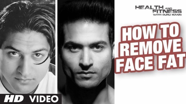 'How to Remove FACE FAT | Guru Mann | Health and Fitness'