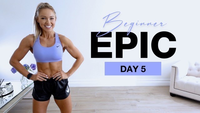 'Day 5 of Beginner EPIC | Full Body HIIT Workout'