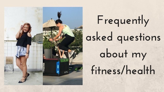 'FITNESS FAQs! Talking about diet, motivation, routines and fears'