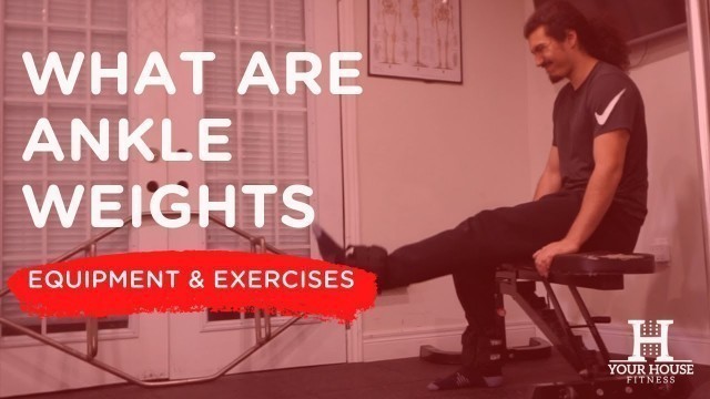 'Ankle Weights Exercises | What Are Ankle Weights'