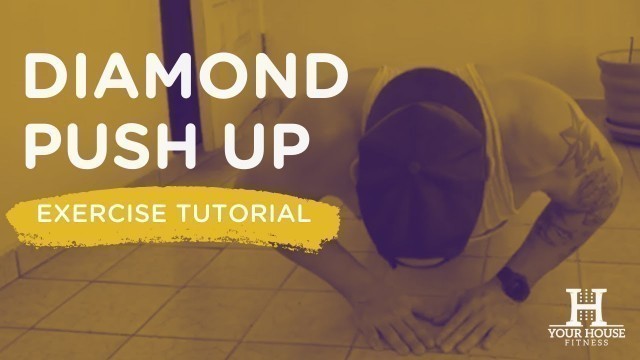 'Diamond Push Up | Exercise Tutorial Series'