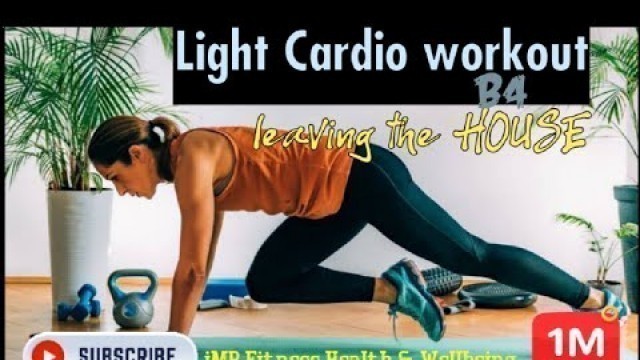 'light Cardio workout before leaving the HOUSE #fitness'