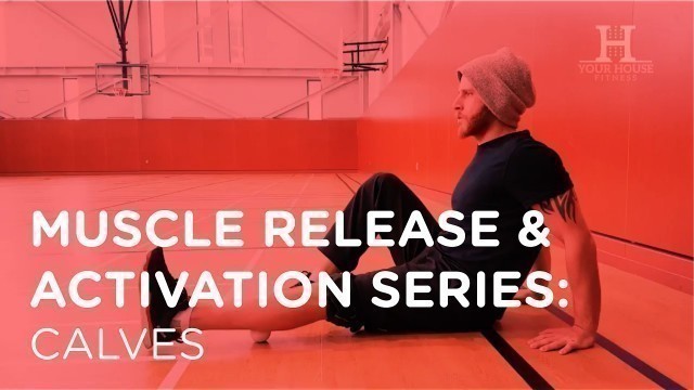 'Muscle Release & Activation Series: Calves'