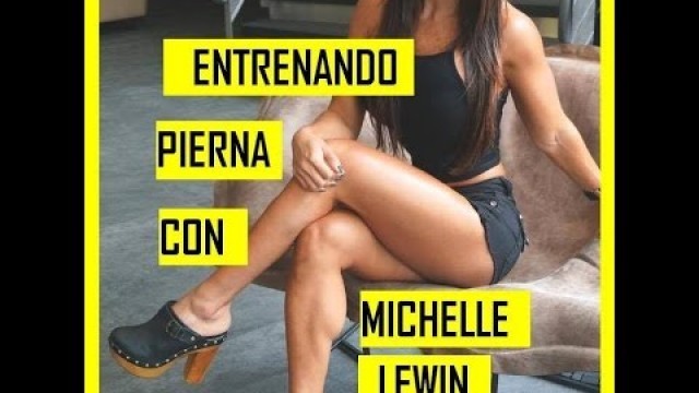 'ENTRENANDO PIERNA! CON MICHELLE LEWIN! FITNESS 2015'