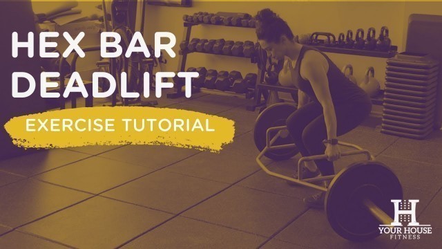 'Hex Bar Deadlift | Exercise Tutorial Series'