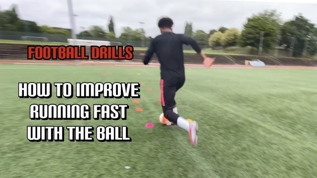 'how to improve Running fast with The football ball | soccer drills'