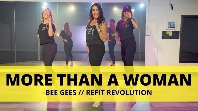 'More Than a Woman || @beegees || @REFITREV || Dance Fitness Choreography'