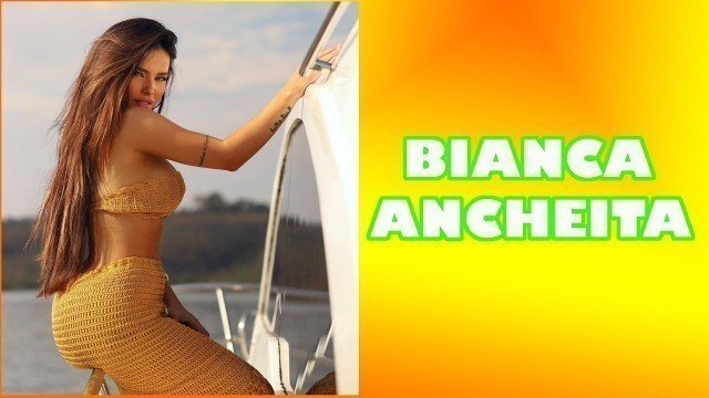 'Bianca Anchieta| Brazilian Fitness Freak & Fashion Model| Boy Friend| Height| Biography| Net Worth'