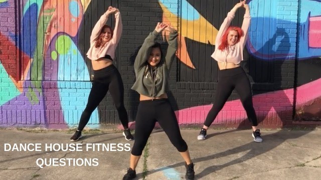 'DANCE HOUSE FITNESS | #QUESTIONS | DHF HUSTLE'