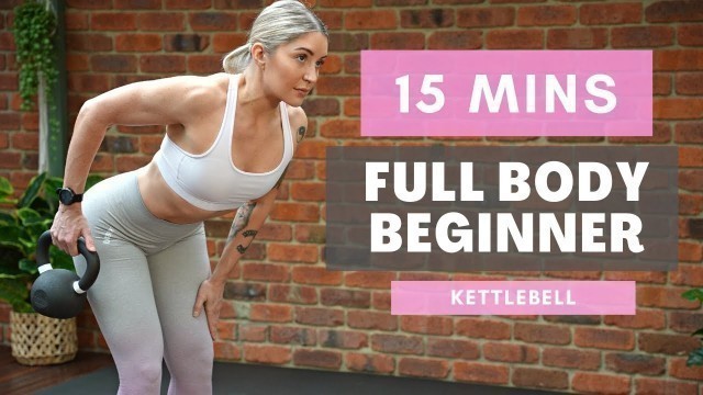 '15 Min BEGINNER FULL BODY KETTLEBELL (Vocal Instructions) // NO REPEAT // LOW IMPACT'