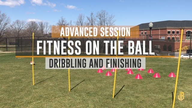 'Advanced Dribbling and Shooting Soccer Drills - Fitness on the Ball'