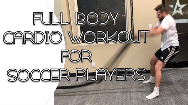 'FULL BODY CARDIO WORKOUT | FOR SOCCER PLAYERS | PRE-SEASON DRILLS'