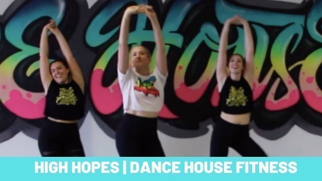 'DANCE HOUSE FITNESS | #HIGHHOPES | DHF HUSTLE'