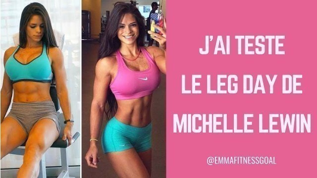 'J\'AI TESTÉ LE LEG DAY DE MICHELLE LEWIN'