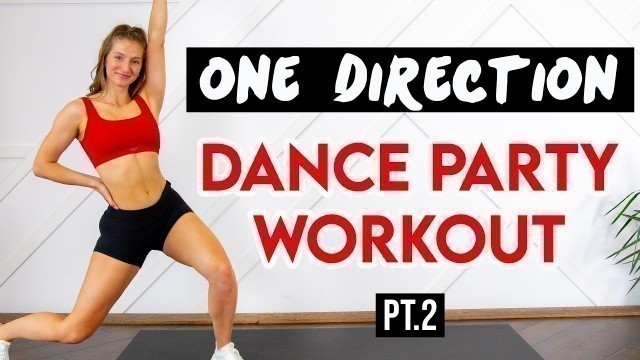 'ONE DIRECTION 15 MIN DANCE PARTY WORKOUT (part 2) - Full Body/No Equipment'